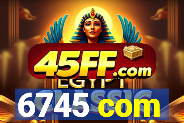 6745 com